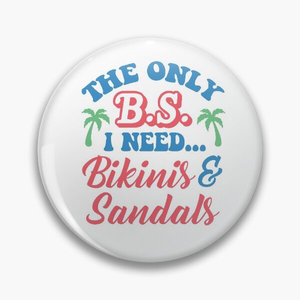 Aperçu de l'œuvre Le seul BS. J'ai besoin de bikinis et de sandales créée et vendue par kjanedesigns.