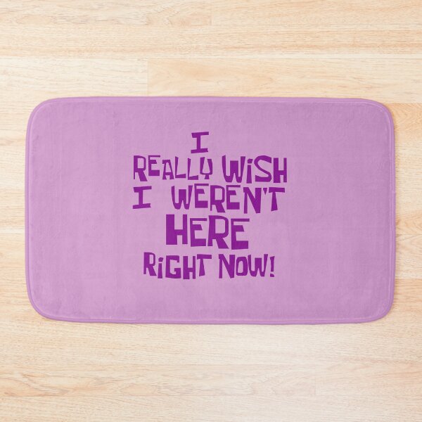 Item preview, I Really Wish I Weren't Here Right Now! designed and sold by Pilot-MJ.