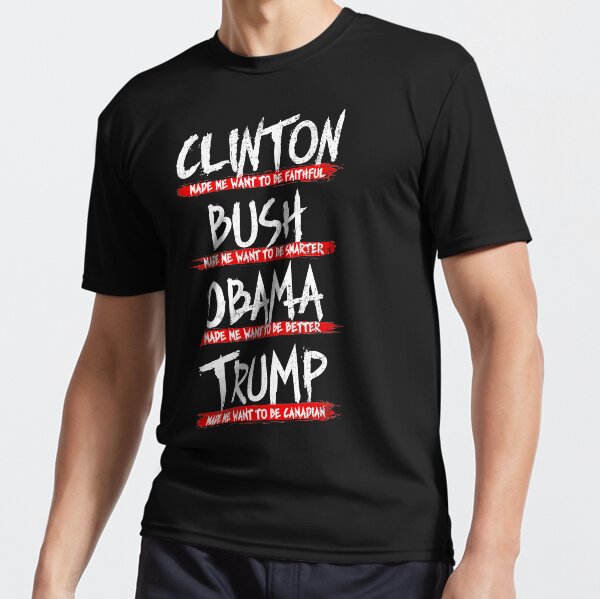Trump made me want to be a Canadian Active T-Shirt