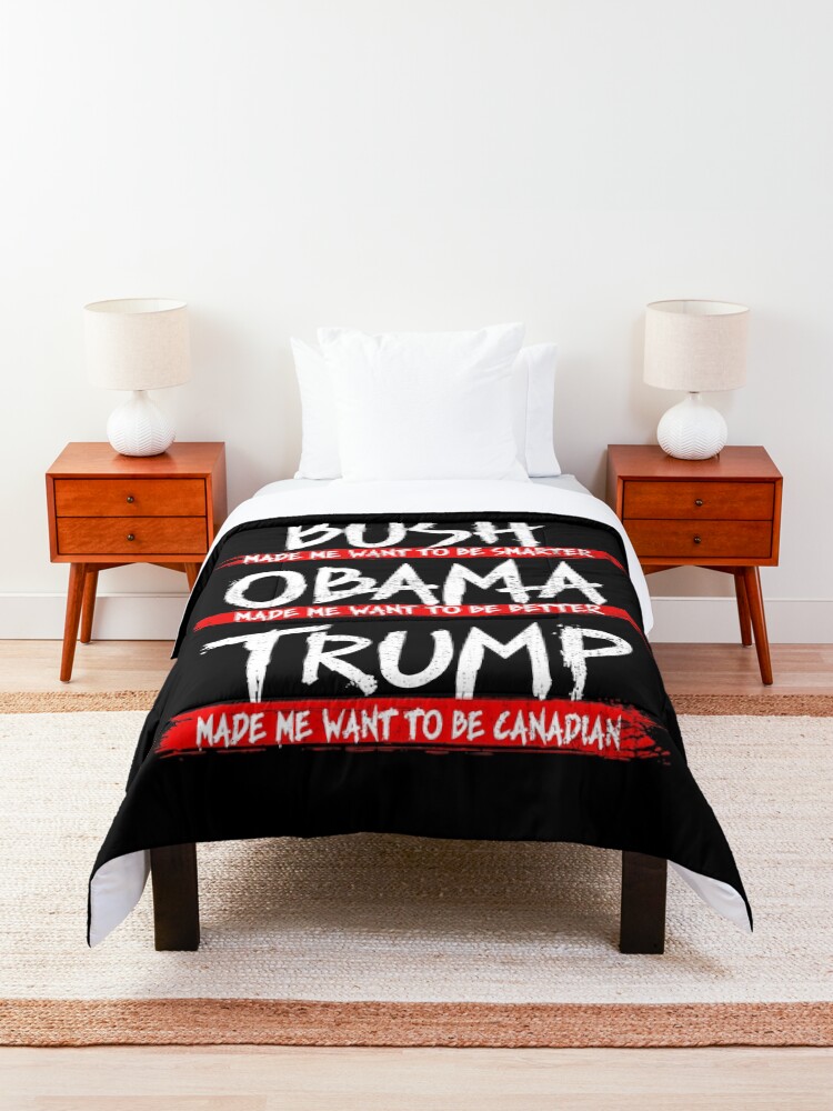 "Trump made me want to be a Canadian" Comforter by RAWWR Redbubble