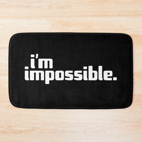 Item preview, i'm impossible designed and sold by Andy Mako.