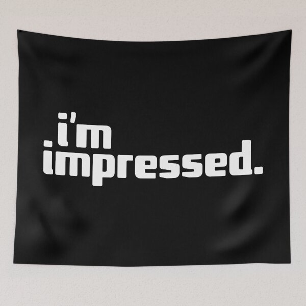 Item preview, i'm impressed designed and sold by Andy Mako.