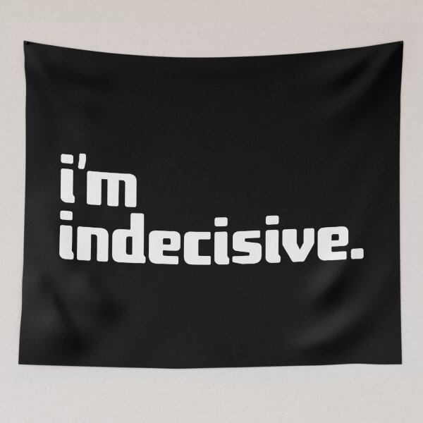 Item preview, i'm indecisive designed and sold by Andy Mako.