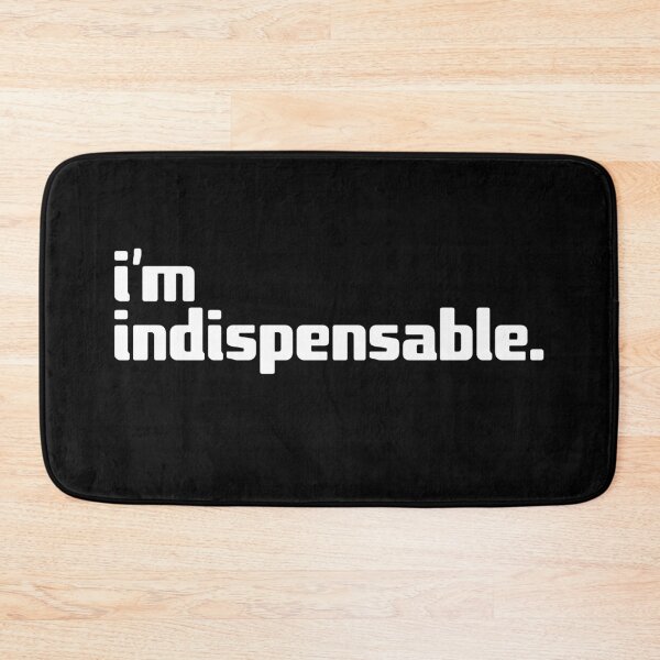 Item preview, i'm indispensable designed and sold by Andy Mako.