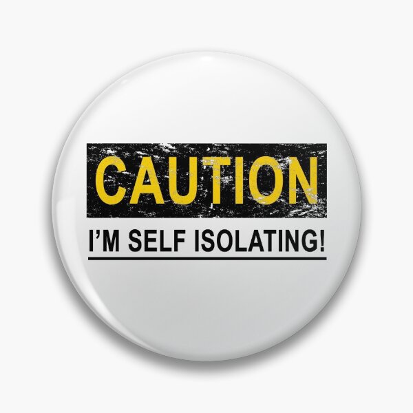 Item preview, CAUTION I'M SELF ISOLATING designed and sold by NOTSNIW ART.
