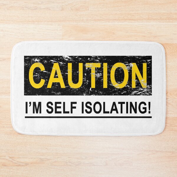 Item preview, CAUTION I'M SELF ISOLATING designed and sold by NOTSNIW ART.