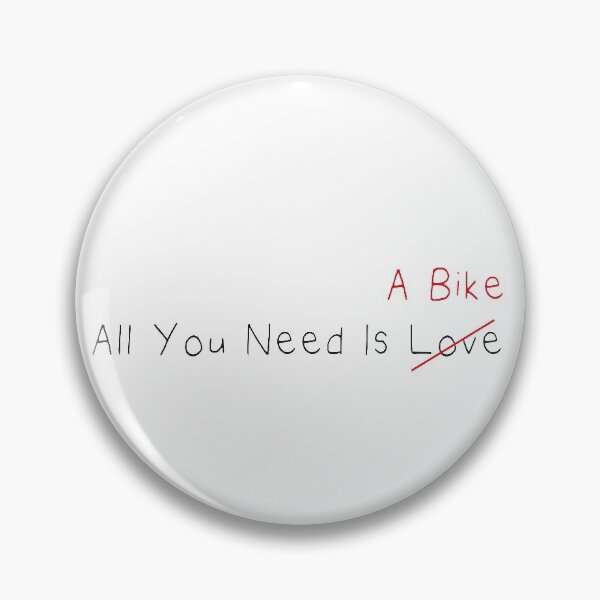 Item preview, All You Need Is A Bike (Love) , For Cycling Lovers A Simple Funny Quote designed and sold by MerchSpot.