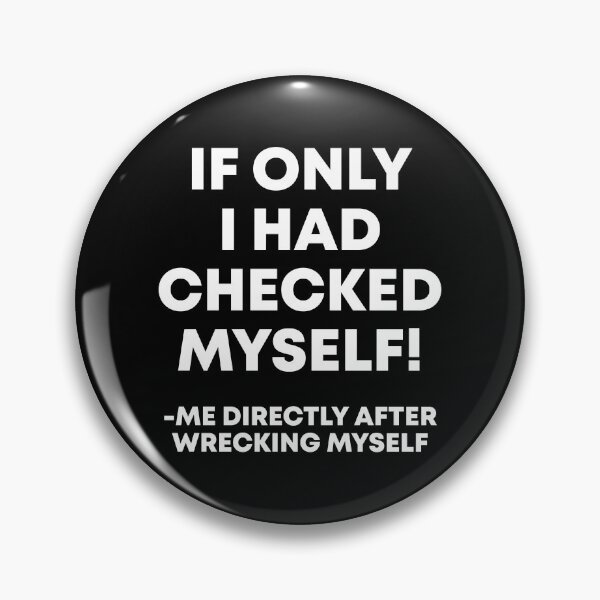 Item preview, If Only I Had Checked Myself designed and sold by kjanedesigns.