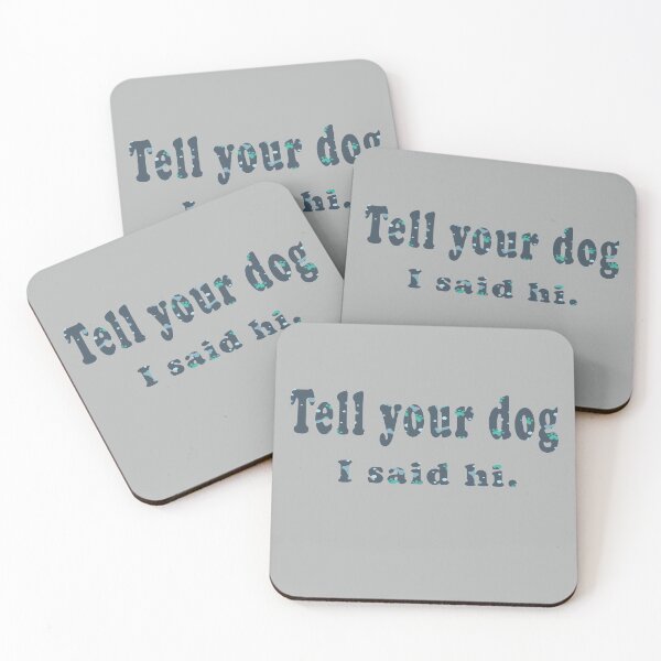 Item preview, Tell Your Dog I said Hi Shirt, Dog Lover Tshirt , Animal Lover, Dog, Cute, Funny, Gift  designed and sold by aminosile.