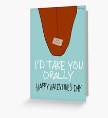 I'd Take You Orally Grußkarte