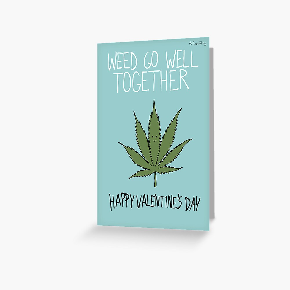 Weed Go Well Together Greeting Card
