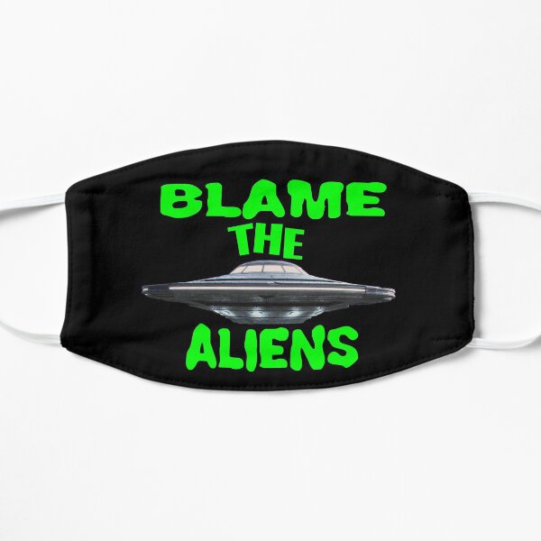 Blame The Aliens Design Flat Mask