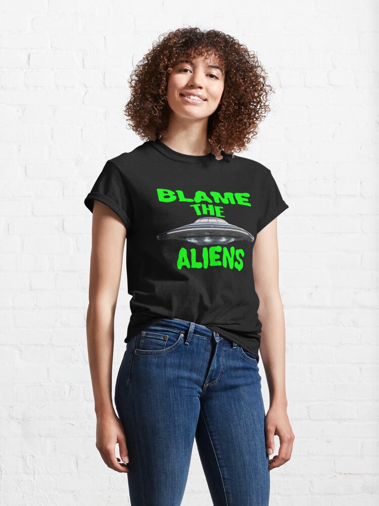 Alternate view of Blame The Aliens Design  Classic T-Shirt