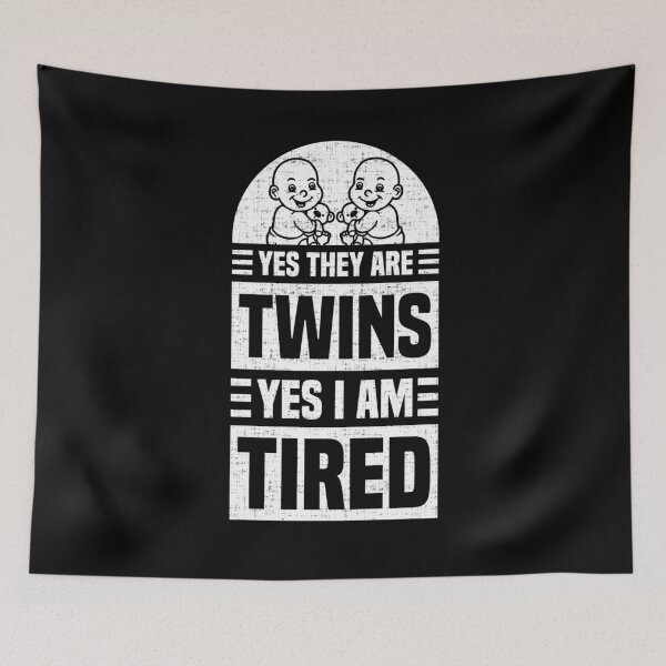 Item preview, Yes they Are Twins Yes I Am Tired designed and sold by Mrpotts73.