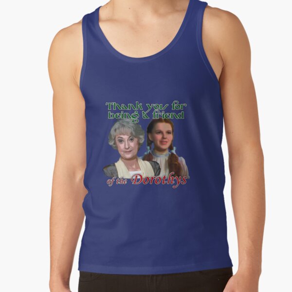 Thank you for being a friend of The Dorothys Tank Top