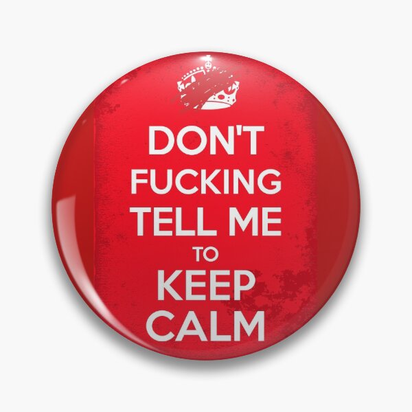 Item preview, Don't F*cking Tell Me to KEEP CALM designed and sold by WitchDesign.
