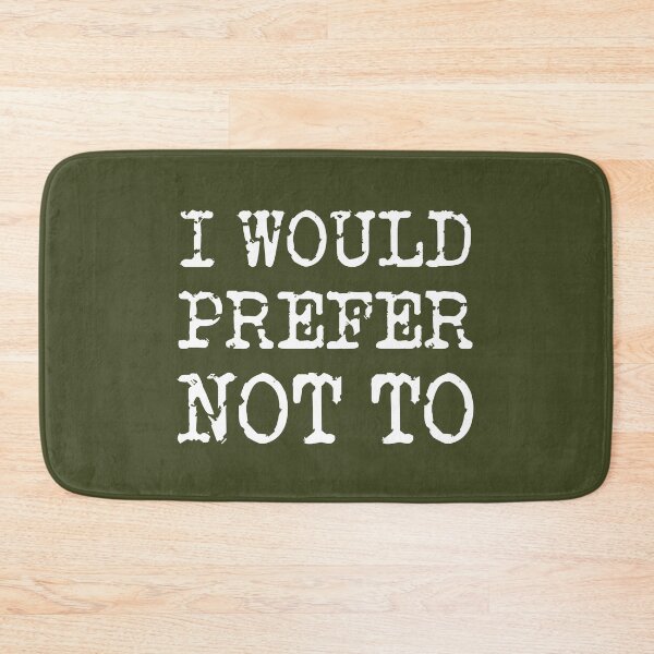 Item preview, I WOULD PREFER NOT TO, Bartleby's Polite Protest, in White Distressed Vintage Typewriter Lettering on Dark Olive Green designed and sold by kierkegaard.