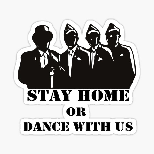Universal Dancing Pallbearers Car Sticker Stay Home or Dance with Us Decal Perso 