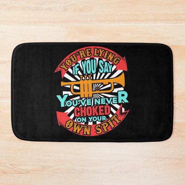 Item preview, You're Lying If Say You've Never Choked On Own Spit  designed and sold by Mrpotts73.