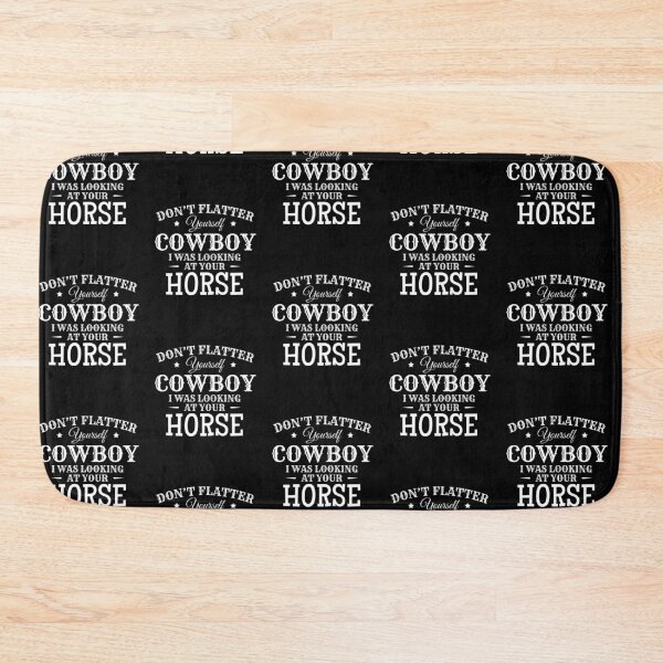 Item preview, Don't Flatter Yourself Cowboy; Looking at Horse designed and sold by EstelleStar.