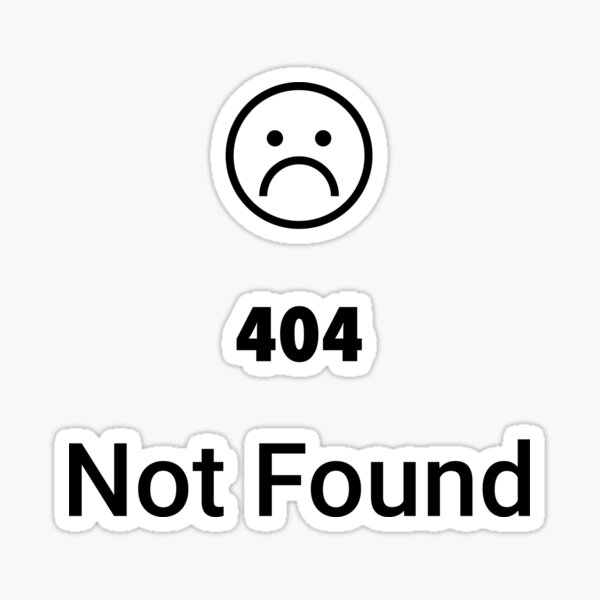 Error 404 not found Sad Smiley Sticker