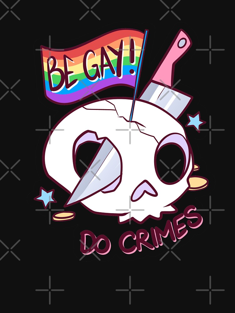 Be Gay Do Crimes by JekyllDraws