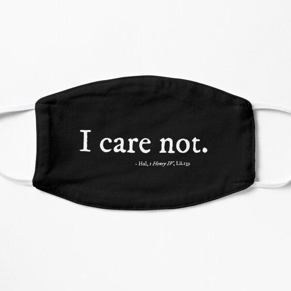Shakespeare Don't Care Flat Mask