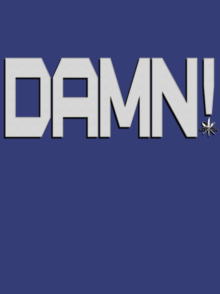 NK - DAMN! Men's t-shirt design by nickoskitchen