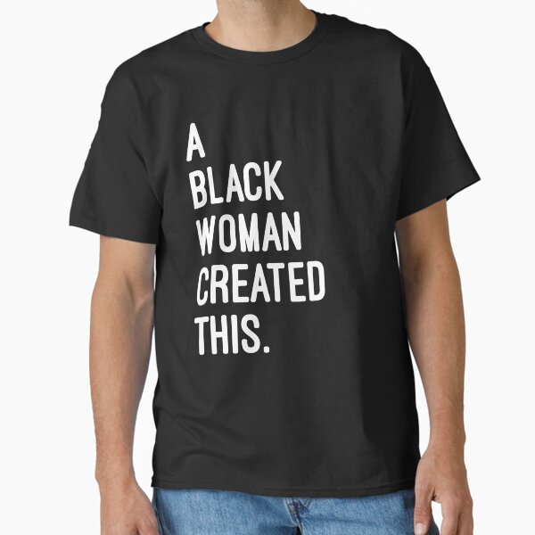 A Black Woman Created This That Melanin Tho™  Classic T-Shirt