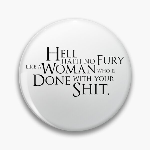 Item preview, Hell Hath No Fury designed and sold by QGPennyworth.