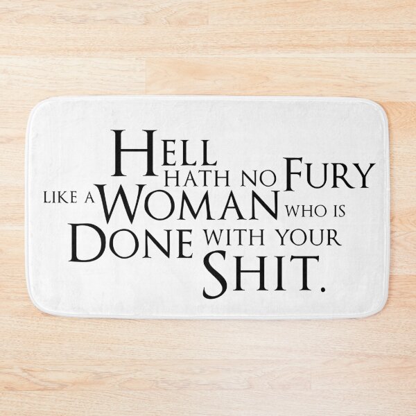 Item preview, Hell Hath No Fury designed and sold by QGPennyworth.