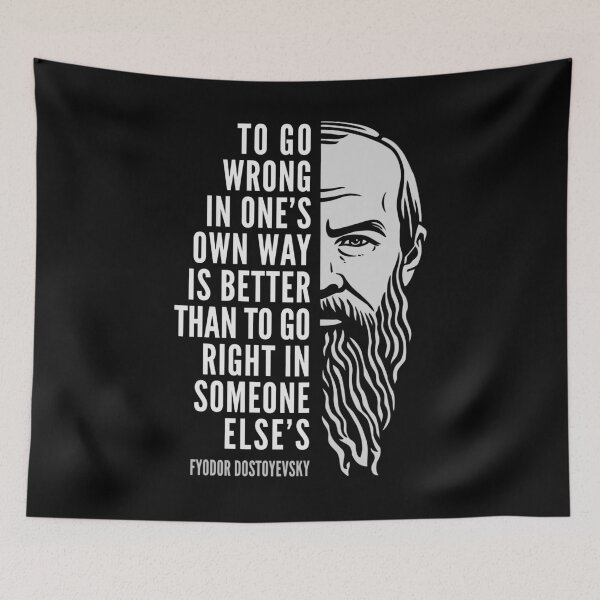 Item preview, Fyodor Dostoyevsky Inspirational Quote: To Go Wrong In One’s Own Way designed and sold by Elvin Dantes.
