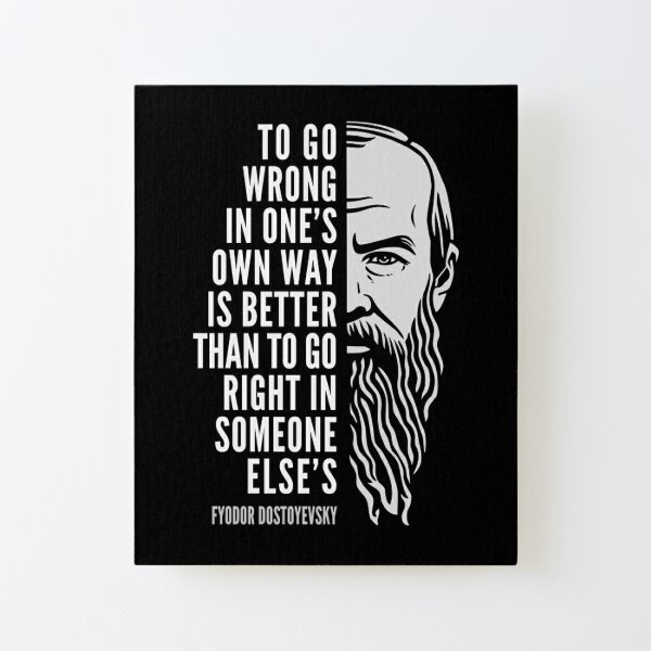 Fyodor Dostoyevsky Quote: “Full freedom will come only when it