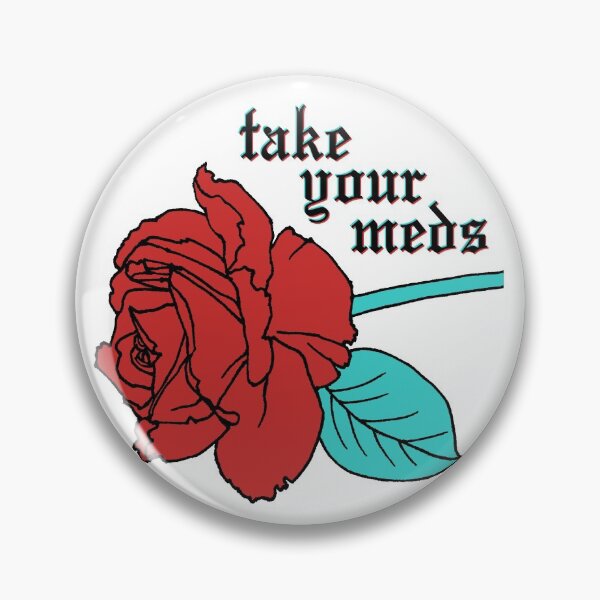 take your meds - v.1 Pin