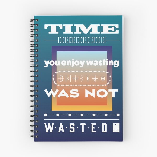 Item preview, Time you enjoy wasting, was not wasted. designed and sold by quotesonposters.