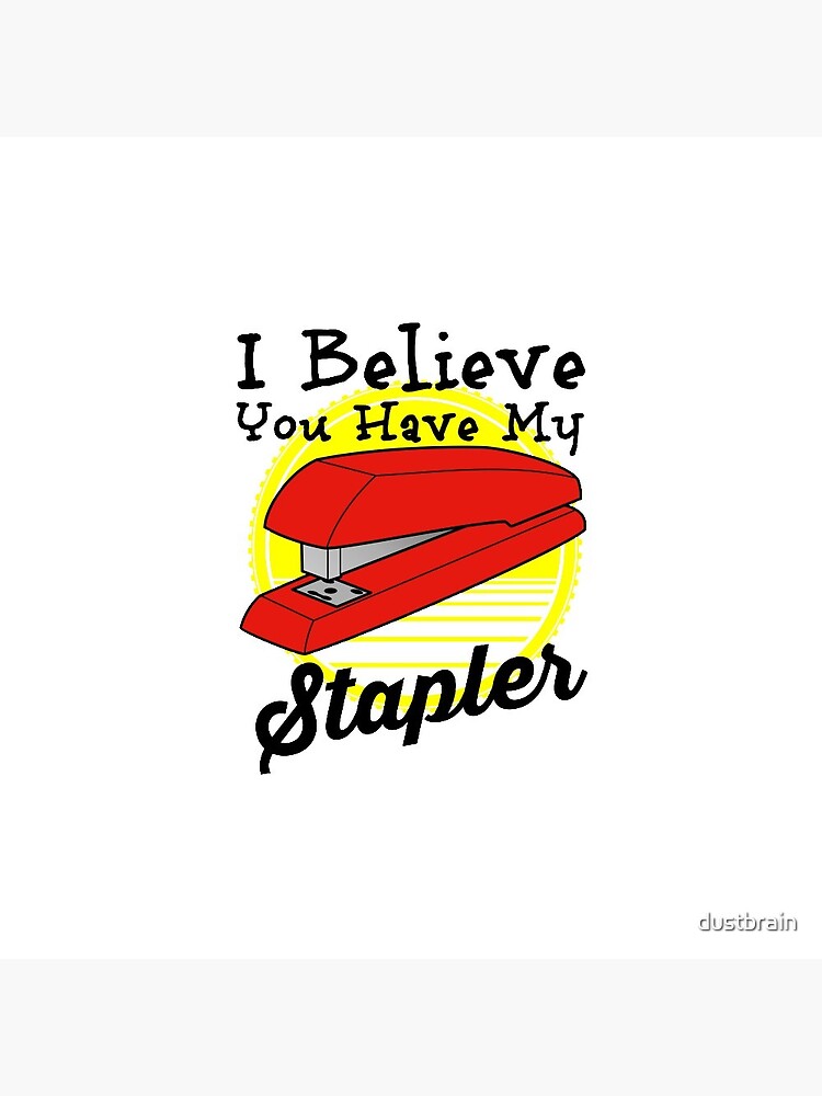 Discover I Believe You Have My Stapler Pin Button