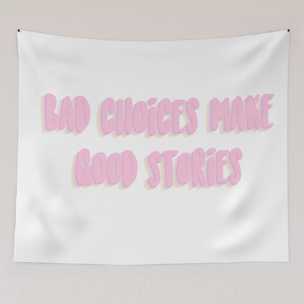 Item preview, bad choices make good stories designed and sold by juliajohnsonx.