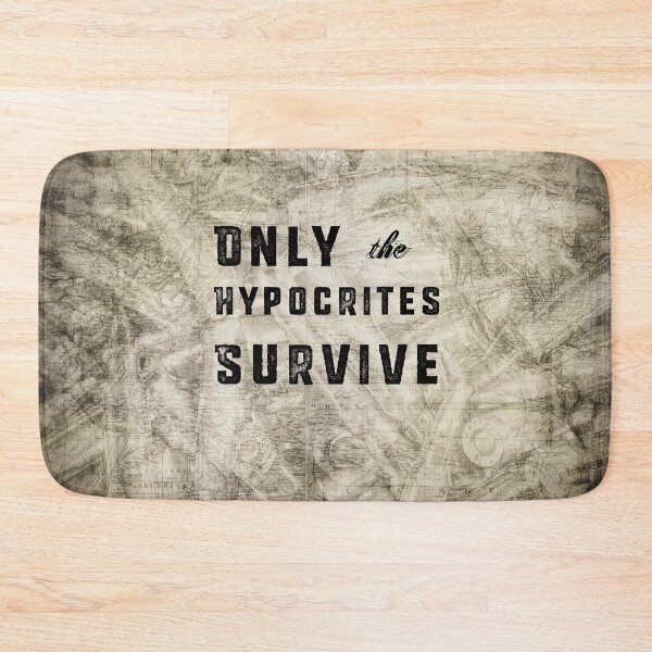 Item preview, Only the Hypocrites Survive designed and sold by QGPennyworth.