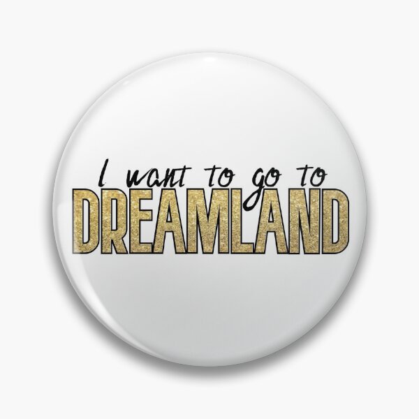 Item preview, I Want To Go To Dreamland designed and sold by mackmiller00.