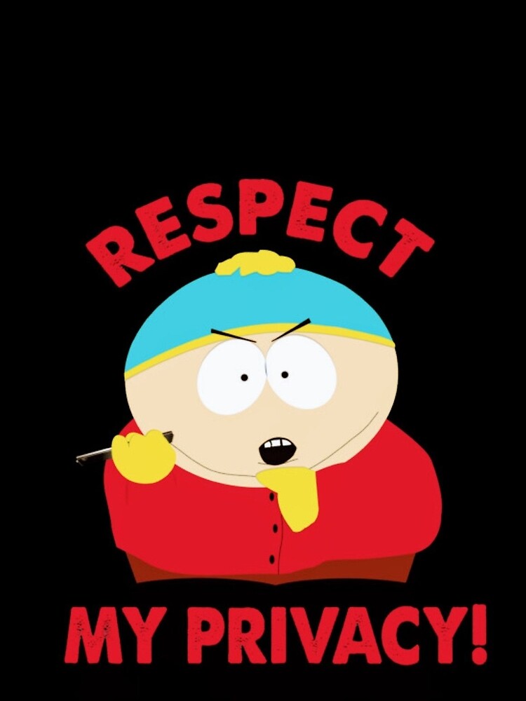 Respect my privacy! South park!Cartman! Graphic T-Shirt for Sale by Артём  Демидов