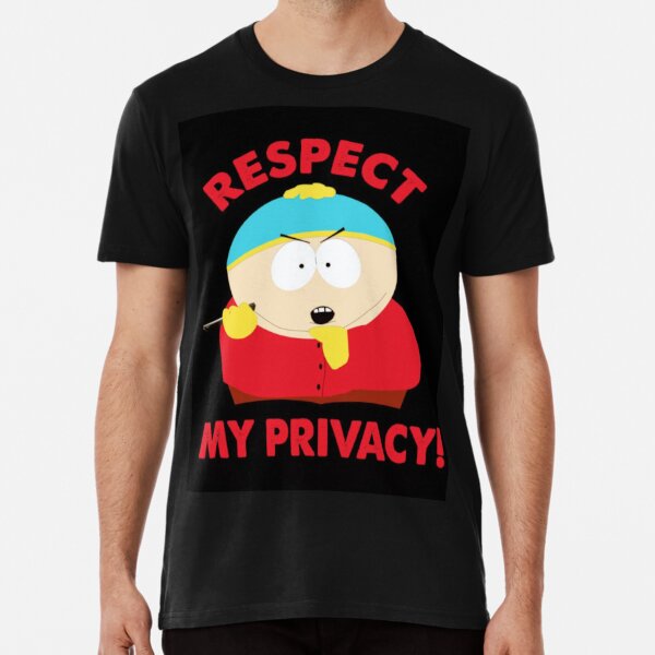Respect my privacy! South park!Cartman! Graphic T-Shirt for Sale by Артём  Демидов