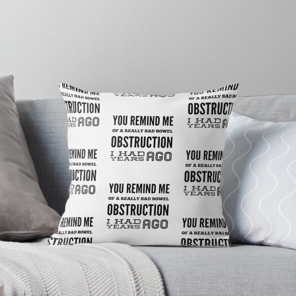 Item preview, You Remind Me Of A Really Bad Bowel Obstruction I Had Years Ago designed and sold by OfferHeat.