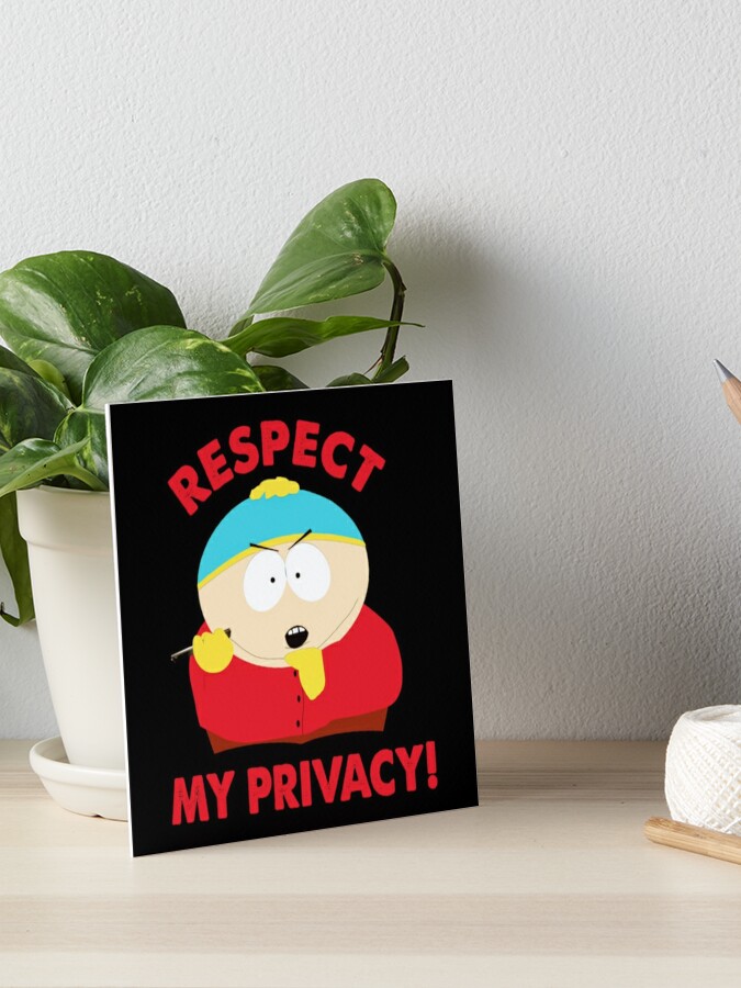 Respect my privacy! South park!Cartman! Graphic T-Shirt for Sale by Артём  Демидов