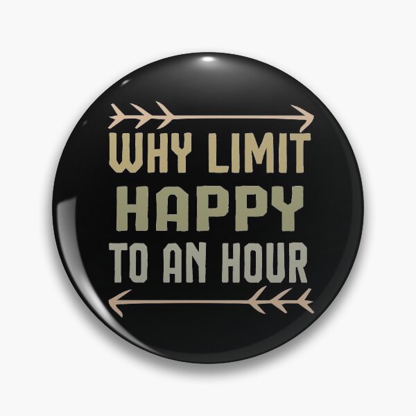 Item preview, Why Limit Happy To An Hour Shirt, Funny Women's Shirt, Funny Mom Shirt, Trendy TShirt, Shirts with Sayings designed and sold by Noussairox.