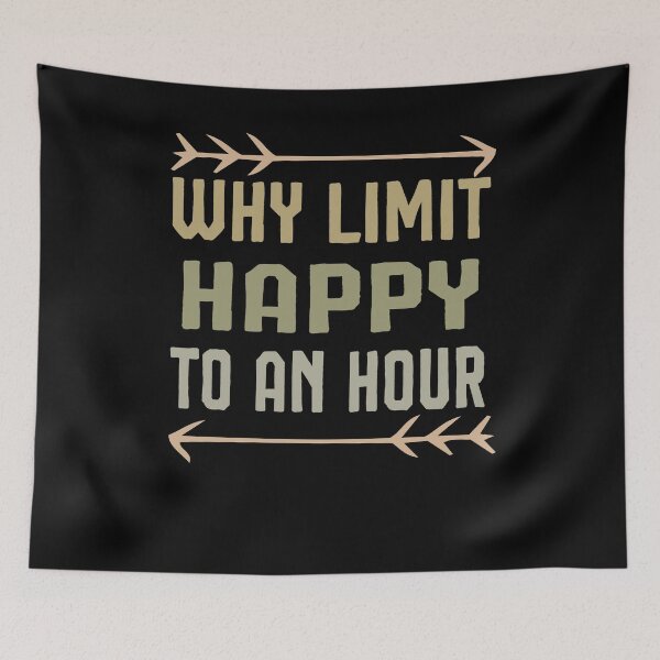 Item preview, Why Limit Happy To An Hour Shirt, Funny Women's Shirt, Funny Mom Shirt, Trendy TShirt, Shirts with Sayings designed and sold by Noussairox.