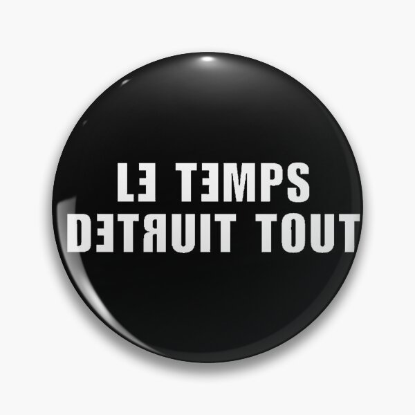 Item preview, Le temps detruit tout designed and sold by JDNoodles.