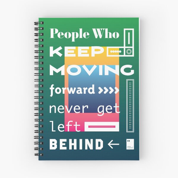Item preview, People who keep moving forward never get left behind designed and sold by quotesonposters.