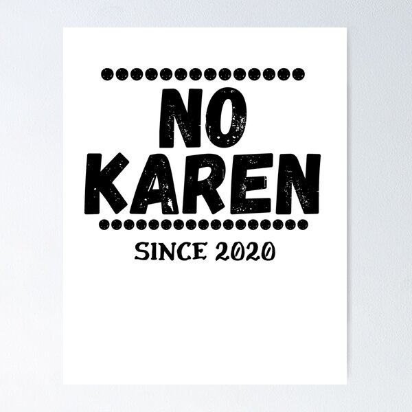 Item preview, No KAREN ( meme ) designed and sold by RIVEofficial.