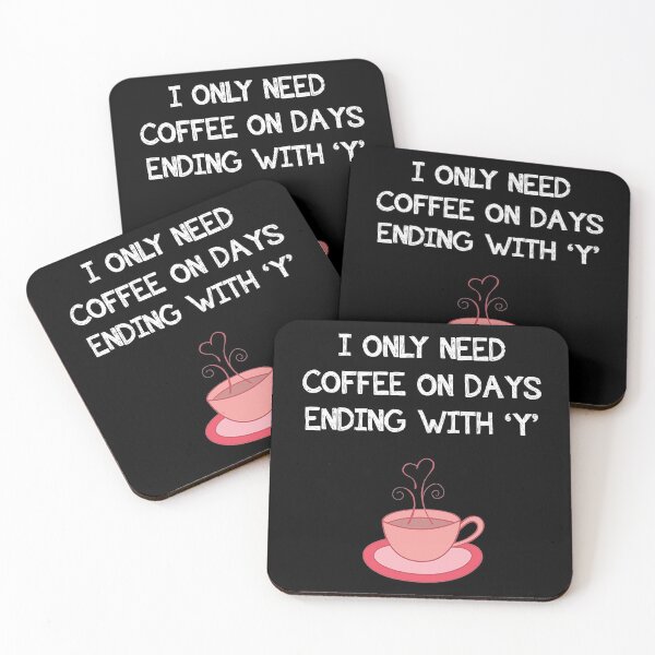 Item preview, I only need coffee on days ending with y designed and sold by Danielana.
