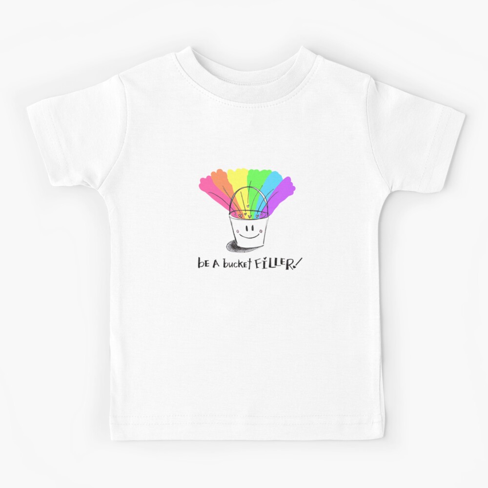 "Be A Bucket Filler" Kids TShirt for Sale by emlevenson Redbubble